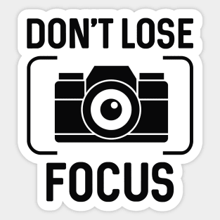 Don't Lose Focus Sticker